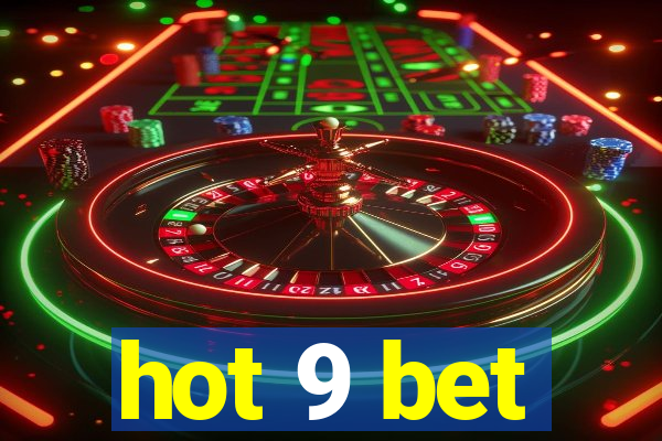 hot 9 bet